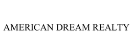 AMERICAN DREAM REALTY