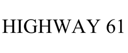 HIGHWAY 61