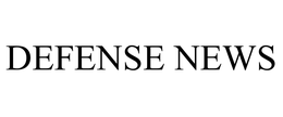DEFENSE NEWS