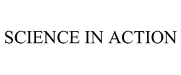 SCIENCE IN ACTION