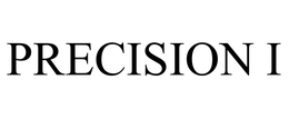 PRECISION I