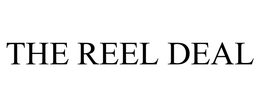 THE REEL DEAL