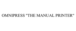 OMNIPRESS "THE MANUAL PRINTER"