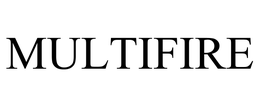 MULTIFIRE