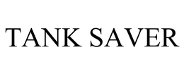 TANK SAVER