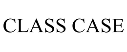 CLASS CASE
