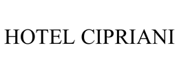 HOTEL CIPRIANI