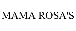 MAMA ROSA'S