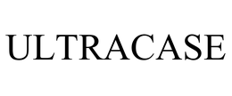ULTRACASE