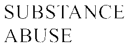 SUBSTANCE ABUSE