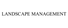 LANDSCAPE MANAGEMENT