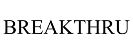 BREAKTHRU