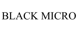 BLACK MICRO
