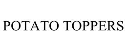 POTATO TOPPERS