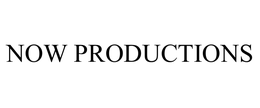 NOW PRODUCTIONS