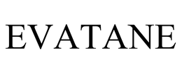 EVATANE