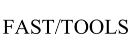 FAST/TOOLS