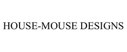 HOUSE-MOUSE DESIGNS