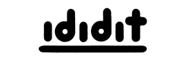 IDIDIT
