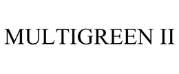 MULTIGREEN II
