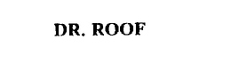 DR. ROOF
