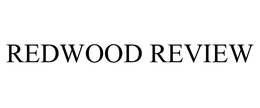 REDWOOD REVIEW