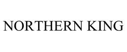 NORTHERN KING