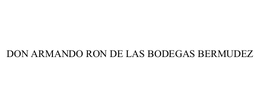 DON ARMANDO RON DE LAS BODEGAS BERMUDEZ