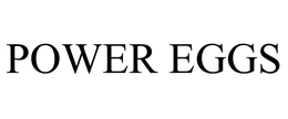 POWER EGGS