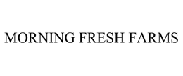 MORNING FRESH FARMS