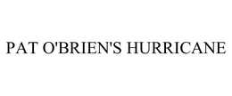 PAT O'BRIEN'S HURRICANE