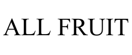 ALL FRUIT