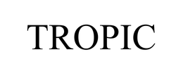 TROPIC