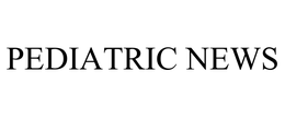 PEDIATRIC NEWS