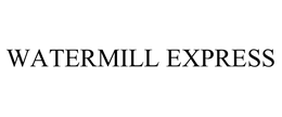 WATERMILL EXPRESS