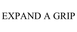 EXPAND A GRIP