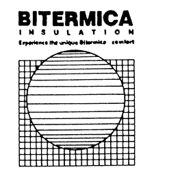 BITERMICA INSULATION EXPERIENCE THE UNIQUE BITERMICA COMFORT
