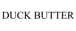 DUCK BUTTER