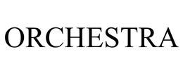 ORCHESTRA