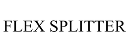 FLEX SPLITTER