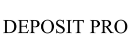 DEPOSIT PRO