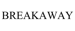 BREAKAWAY