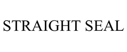 STRAIGHT SEAL