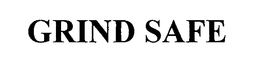 GRIND SAFE