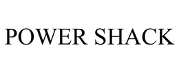 POWER SHACK