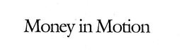 MONEY IN MOTION