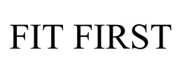 FIT FIRST