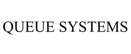 QUEUE SYSTEMS