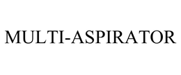 MULTI-ASPIRATOR