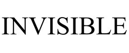 INVISIBLE